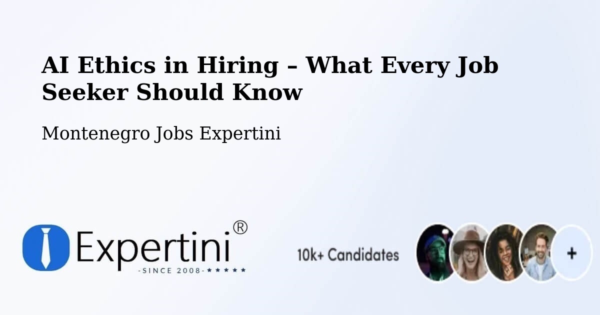 AI Ethics in Recruitment & Hiring – Risan - Risan, Montenegro Jobs Expertini