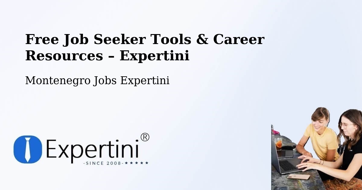 Free Job Seeker Tools & Career Resources – Risan - Risan, Montenegro Jobs Expertini