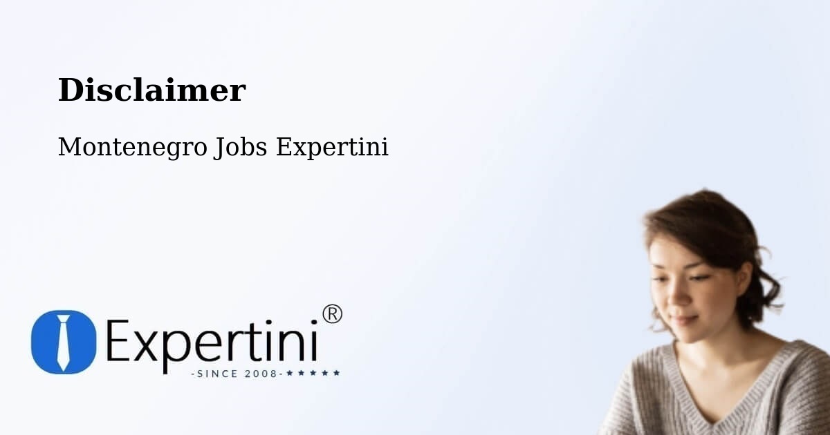 Disclaimer – Risan - Montenegro Jobs Expertini