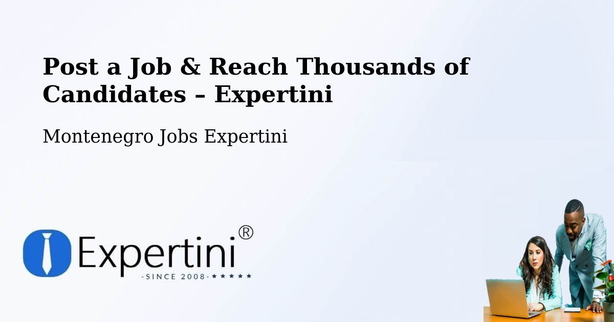 Post a Job in Risan – Hire the Right Talent - Risan, Montenegro Jobs Expertini