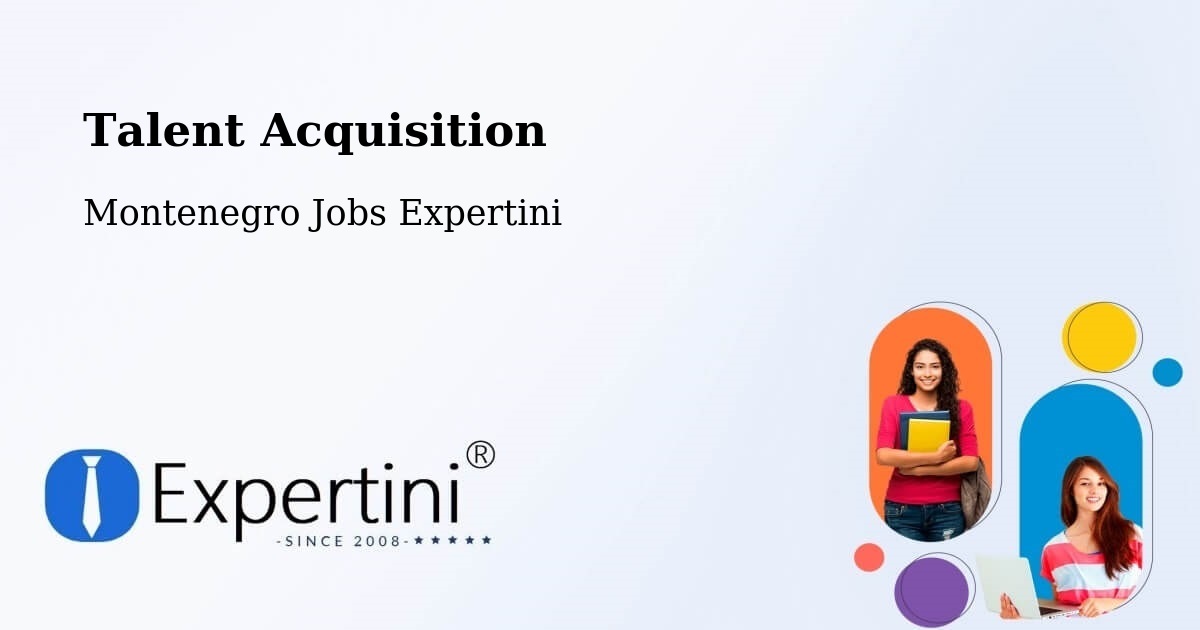 Post Jobs & Find Candidates in Risan – Talent Acquisition Solutions - Montenegro Jobs Expertini